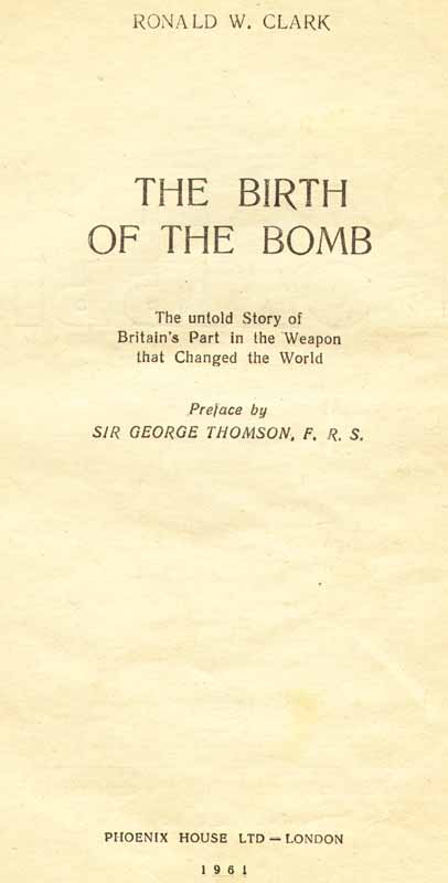 Ronald W. Clark - The Birth of the Bomb